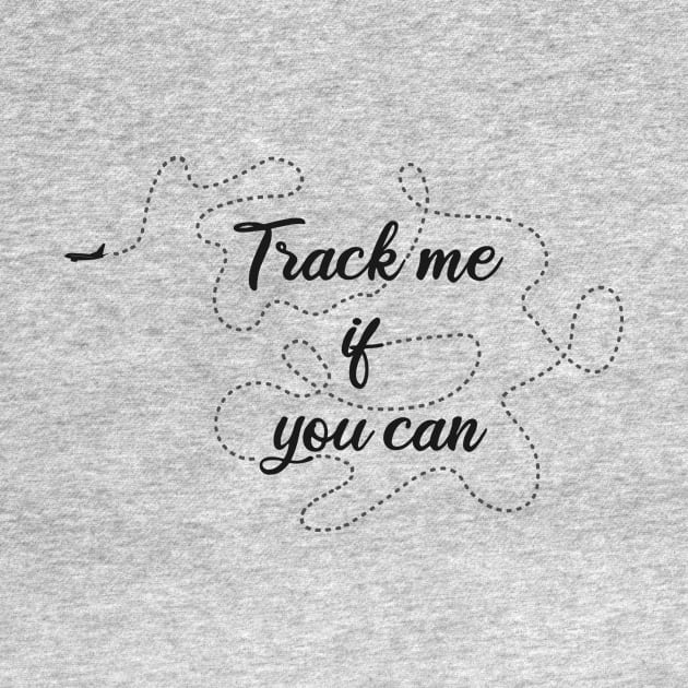 Track me if you can! by LoveEndlessVibes